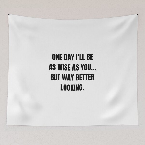 Item preview, One Day I’ll Be as Wise as You… But Way Better Looking – Funny Son to Dad Quote designed and sold by 18tokwa.