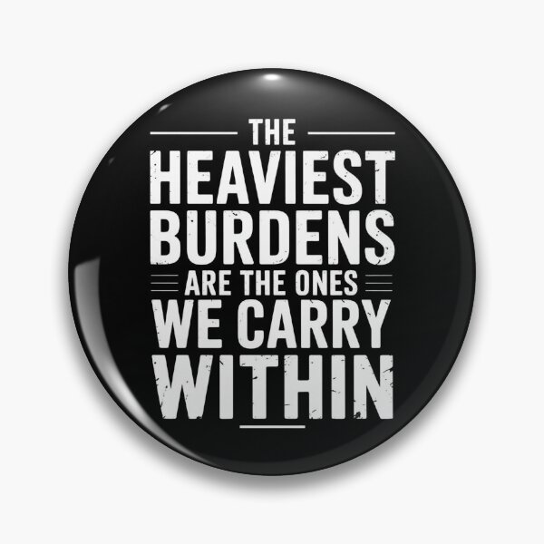 Item preview, The Heaviest Burdens Are The Ones We Carry Within designed and sold by Redgiant87x.