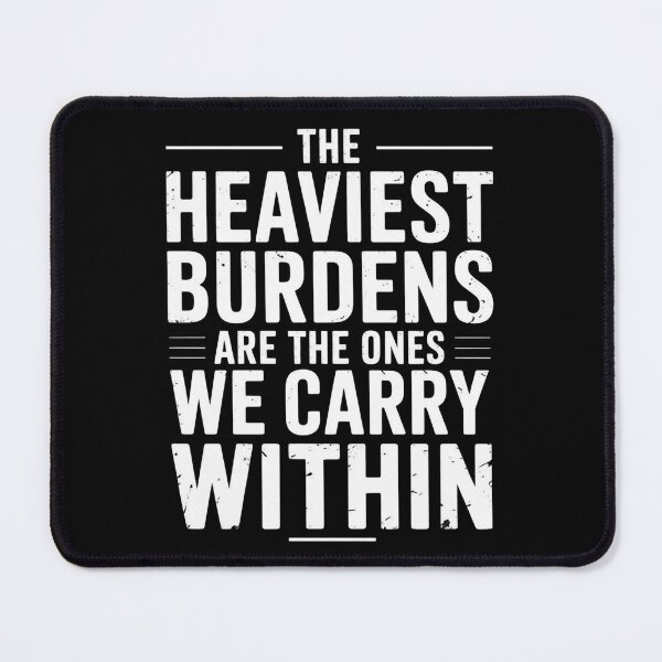 Item preview, The Heaviest Burdens Are The Ones We Carry Within designed and sold by Redgiant87x.