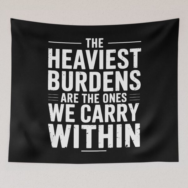 Item preview, The Heaviest Burdens Are The Ones We Carry Within designed and sold by Redgiant87x.