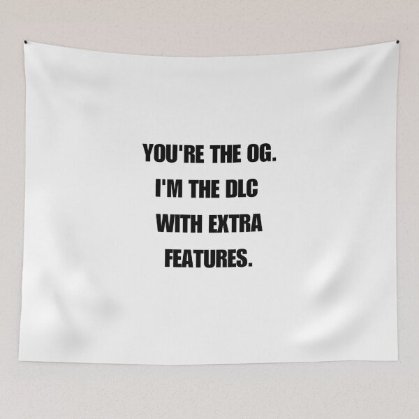 Item preview, You’re the OG. I’m the DLC With Extra Features – Funny Gamer Son Quote designed and sold by 18tokwa.