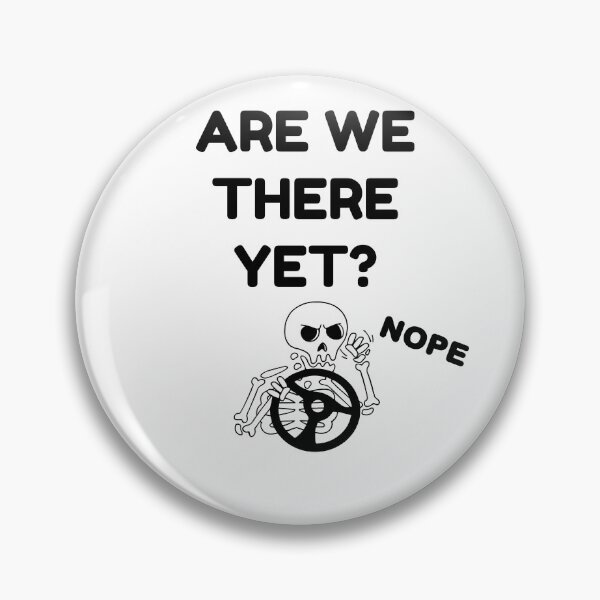 Item preview, Are We There Yet? Nope designed and sold by KodaPawz.