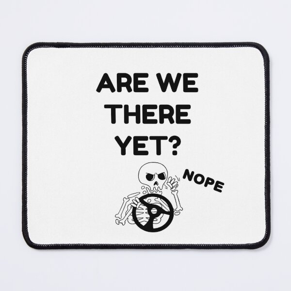 Item preview, Are We There Yet? Nope designed and sold by KodaPawz.