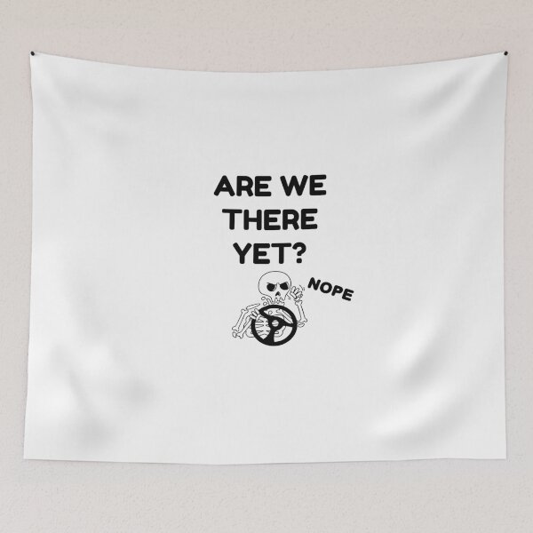 Item preview, Are We There Yet? Nope designed and sold by KodaPawz.