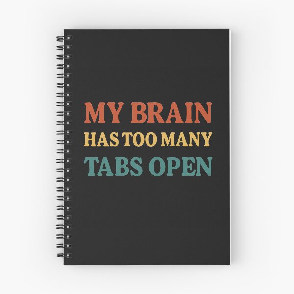 Item preview, My Brain Has Too Many Tabs Open designed and sold by Happily Lover.