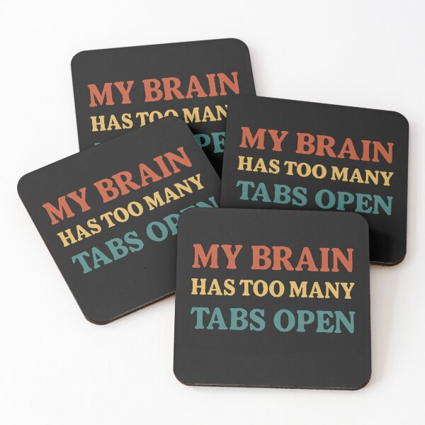 Item preview, My Brain Has Too Many Tabs Open designed and sold by Happily Lover.