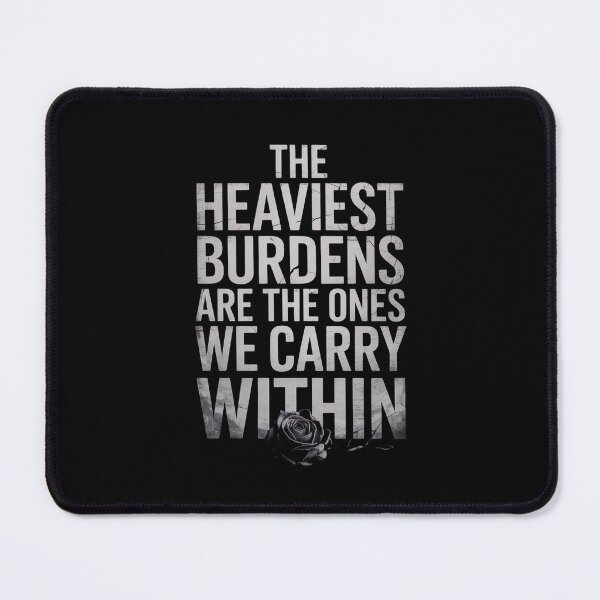 Item preview, The Heaviest Burdens Are The Ones We Carry Within designed and sold by Redgiant87x.