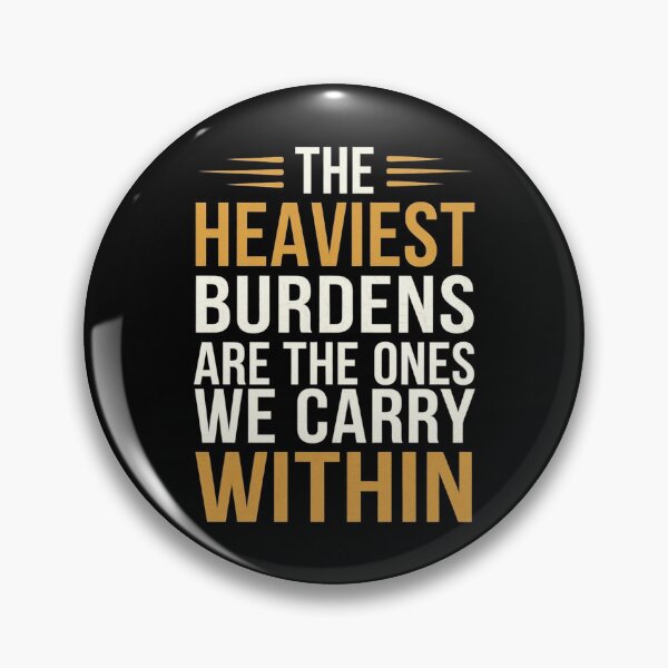 Item preview, The Heaviest Burdens Are The Ones We Carry Within designed and sold by Redgiant87x.
