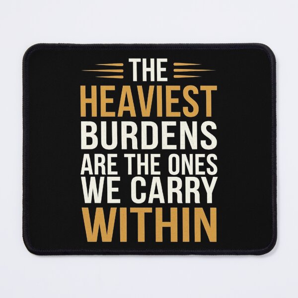 Item preview, The Heaviest Burdens Are The Ones We Carry Within designed and sold by Redgiant87x.