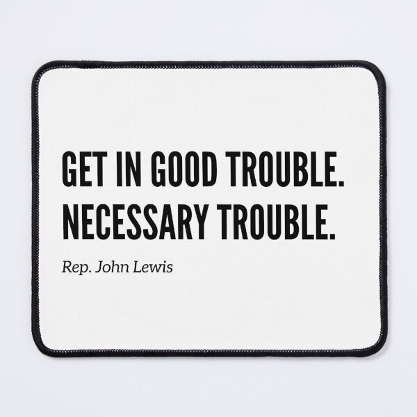 Item preview, Get in Good Trouble designed and sold by Libbi Adams.
