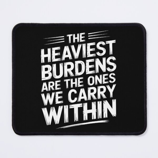 Item preview, The Heaviest Burdens Are The Ones We Carry Within designed and sold by Redgiant87x.