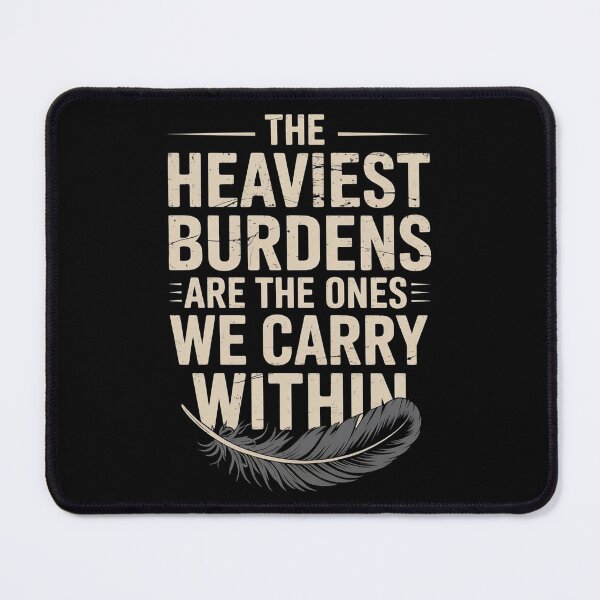 Item preview, The Heaviest Burdens Are The Ones We Carry Within designed and sold by Redgiant87x.