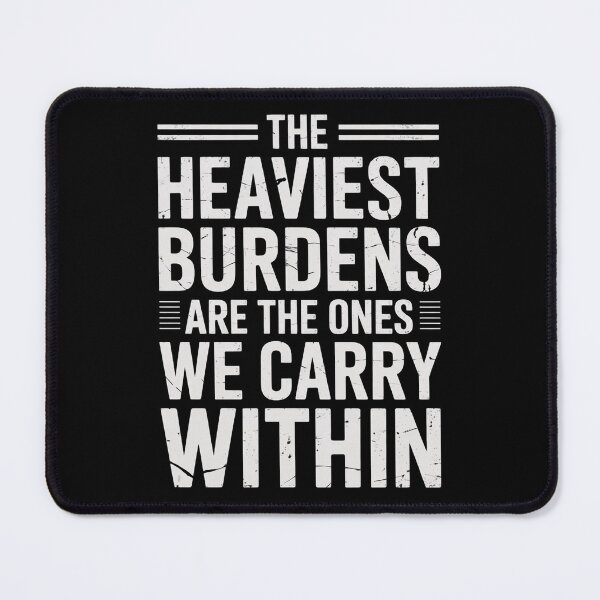 Item preview, The Heaviest Burdens Are The Ones We Carry Within designed and sold by Redgiant87x.