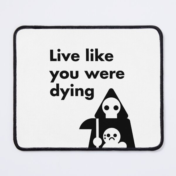 Item preview, Live like you were dying designed and sold by tduffy.