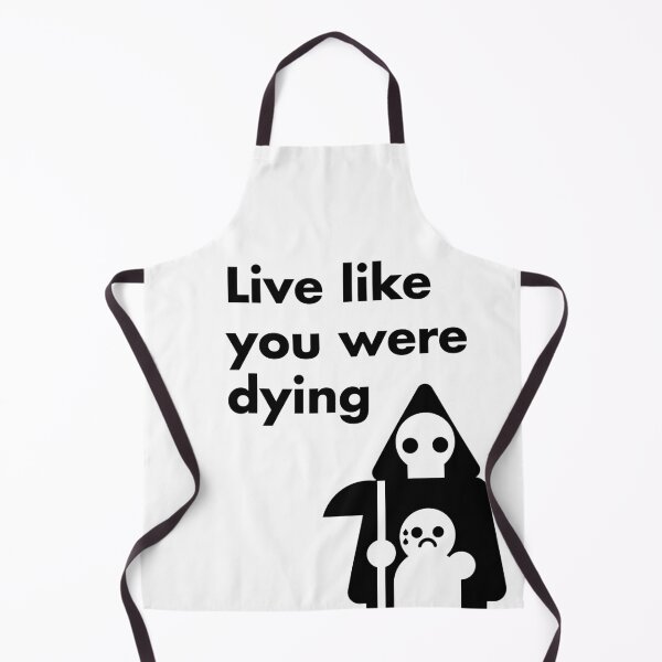Item preview, Live like you were dying designed and sold by tduffy.