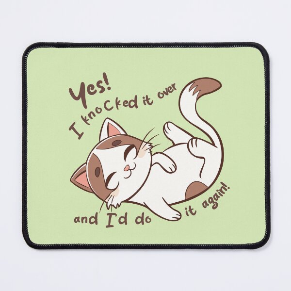 Item preview, Yes! I knocked it over - and I’d do it again! Cute cat designed and sold by knappidesign.