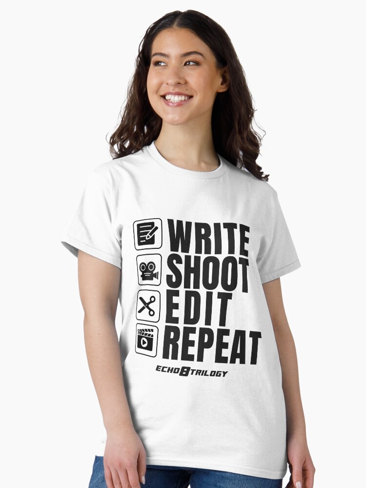 Thumbnail 2 of 7, Classic T-Shirt, Write, Shoot, Edit, Repeat: Echo 8 Trilogy designed and sold by MariaTran.