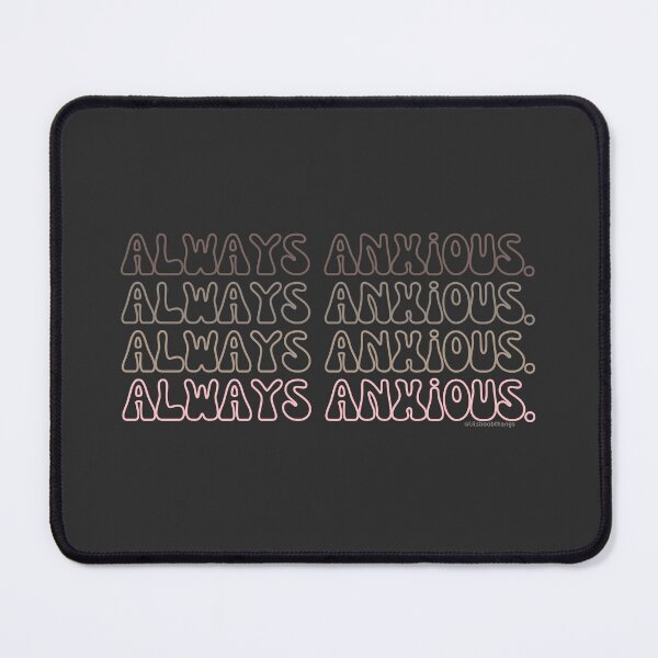 Item preview, Always anxious, v4, back | @lilsboobthangs designed and sold by lilsboobthangs.