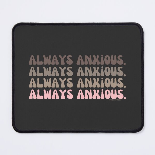 Item preview, Always anxious, v1, back | @lilsboobthangs designed and sold by lilsboobthangs.