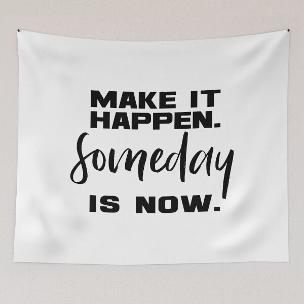 Item preview, Make It Happen. Someday Is Now, Unique designed and sold by villacreativa.
