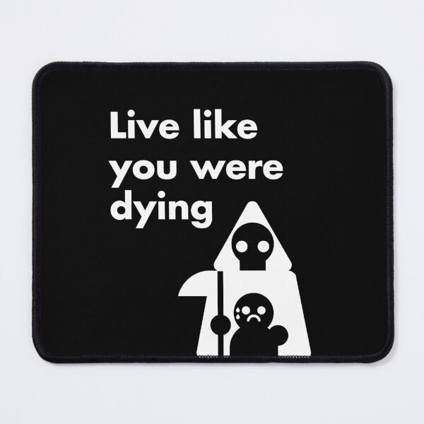 Item preview, Live like you were dying designed and sold by tduffy.