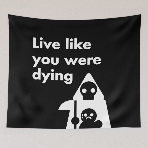 Item preview, Live like you were dying designed and sold by tduffy.