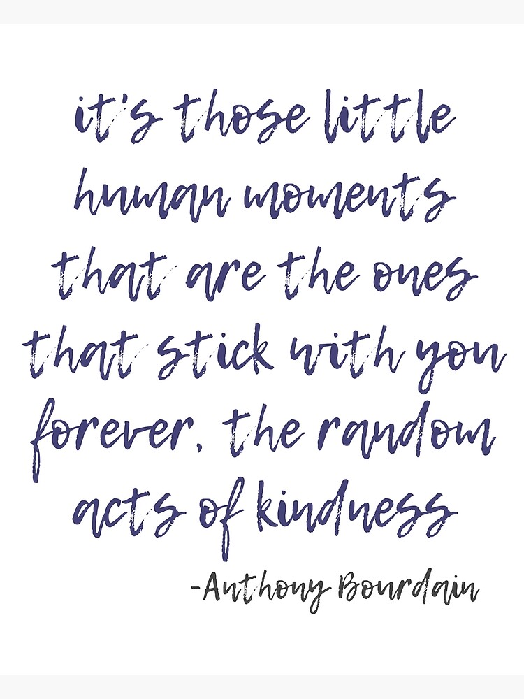 Random Acts of Kindness - Anthony Bourdain