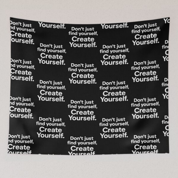Item preview, Don't Just Find Yourself, Create Yourself. designed and sold by SubtleSplit.