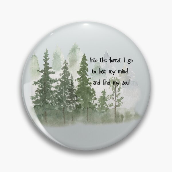 Item preview, And into the forest I go to lose my mind and find my soul designed and sold by Eternity Eventually.