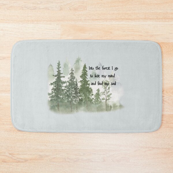 Item preview, And into the forest I go to lose my mind and find my soul designed and sold by Eternity Eventually.