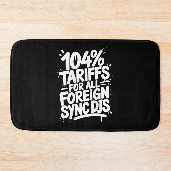 Item preview, DJs Jokes – "104% Tariffs for All Foreign Sync DJs" Graffiti Protest Design designed and sold by paulo silveira.
