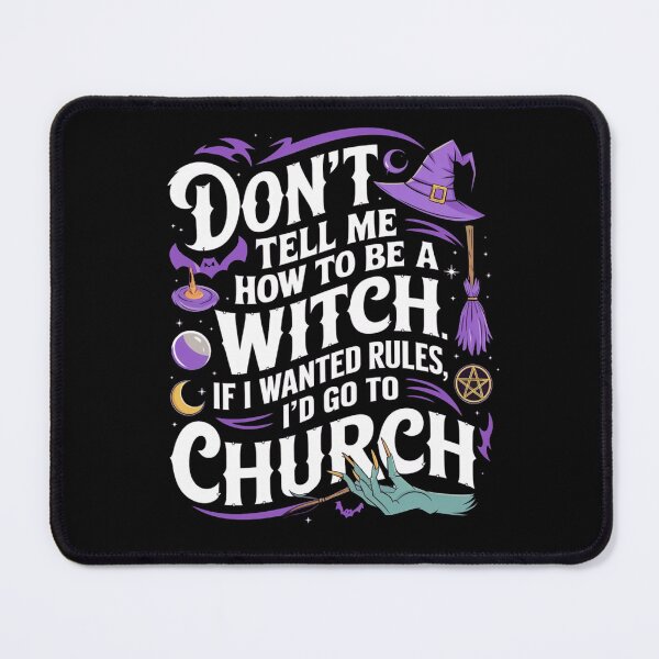 Item preview, Don't Tell me How To Be a Witch designed and sold by WitchersShop.