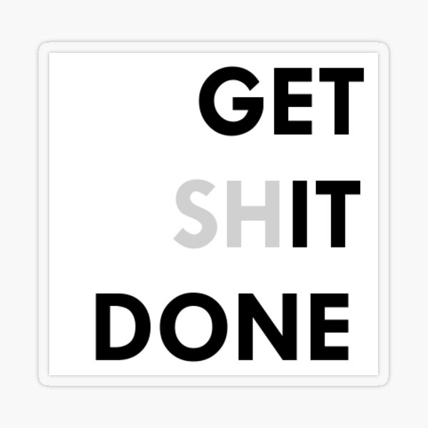 Get It Done, Get Shit Done SVG Quote Graphic by bentenstudio