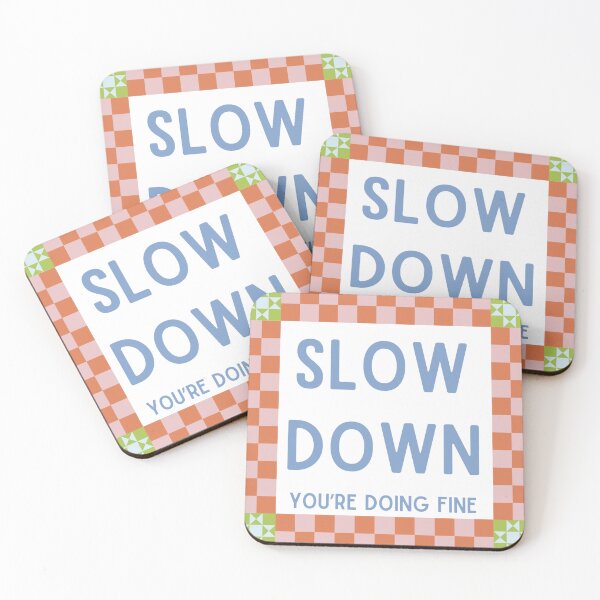 Item preview, Slow Down designed and sold by Molly Kennedy.
