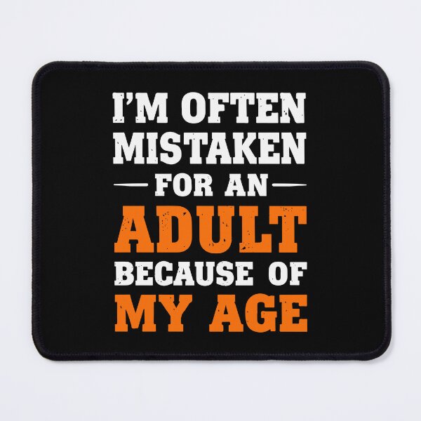 Item preview, I'm Often Mistaken For An Adult Funny Saying designed and sold by YalenArt.