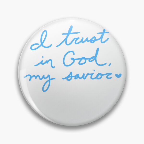 Item preview, I trust in God, my Savior  designed and sold by Morgan Hoehns.