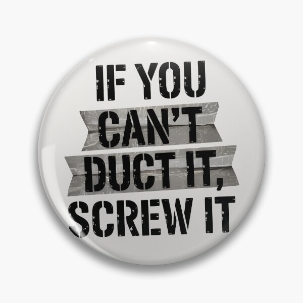 Item preview, If You Can’t Duct It, Screw It designed and sold by Jollys-ArtShop.