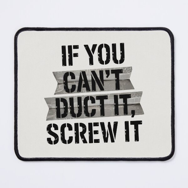 Item preview, If You Can’t Duct It, Screw It designed and sold by Jollys-ArtShop.