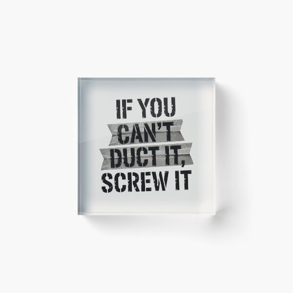 Item preview, If You Can’t Duct It, Screw It designed and sold by Jollys-ArtShop.