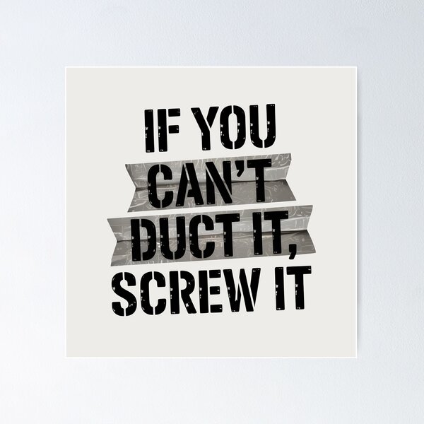 Item preview, If You Can’t Duct It, Screw It designed and sold by Jollys-ArtShop.