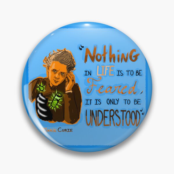 Item preview, "Nothing in life is to be feared, it is only to be understood" Marie Curie designed and sold by taty101.