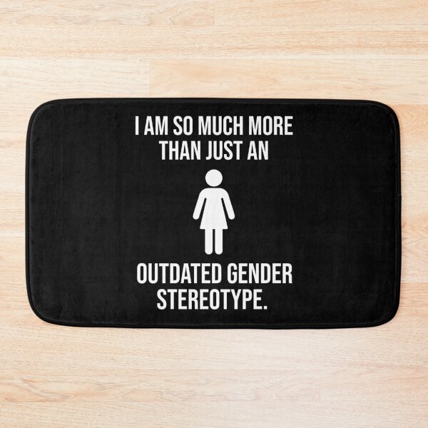 Item preview, I am more than just an outdated gender stereotype  designed and sold by Rachel the Artist .