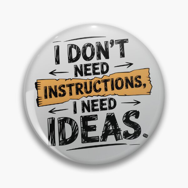 Item preview, I Don’t Need Instructions, I Need Ideas designed and sold by Jollys-ArtShop.