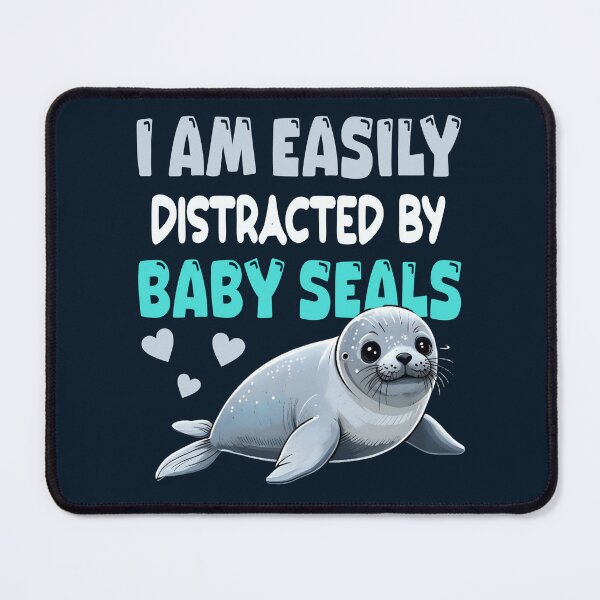 Item preview, Easily distracted by baby seals designed and sold by SidTastic .