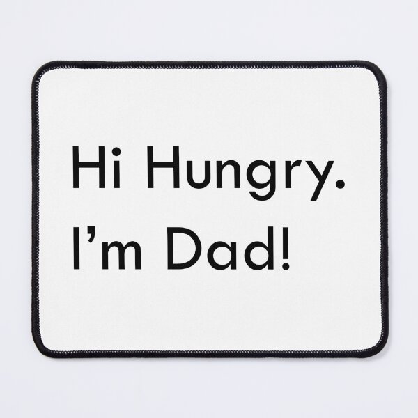 Item preview, Hi Hungry. I’m Dad! designed and sold by TreeKangaroo.