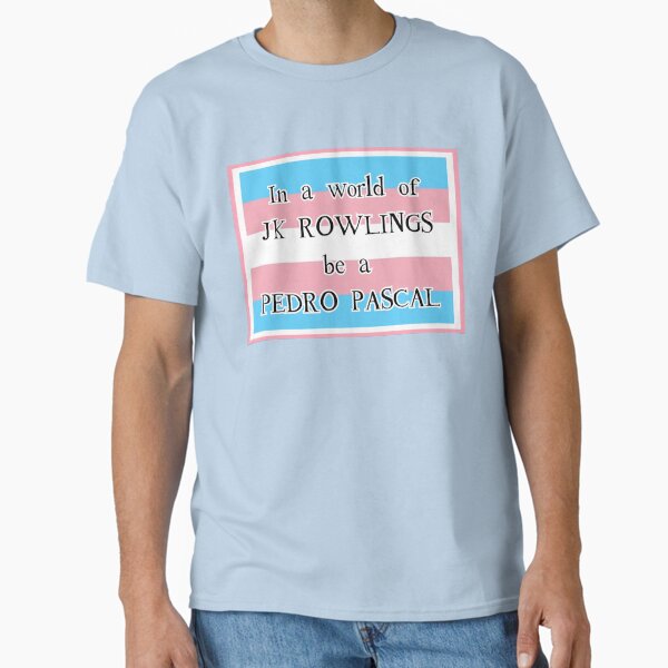 Item preview, Be a Pedro Pascal Not a JK Rowling designed and sold by Astro-Duck.