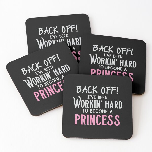Item preview, Back off ive been working hard to become a princess designed and sold by jazzydevil.