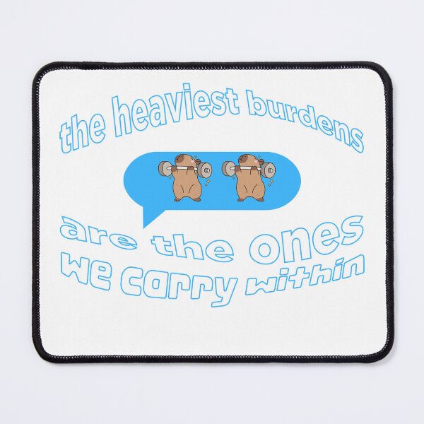 Item preview, the heaviest burdens are the ones we carry within designed and sold by MonterArt.