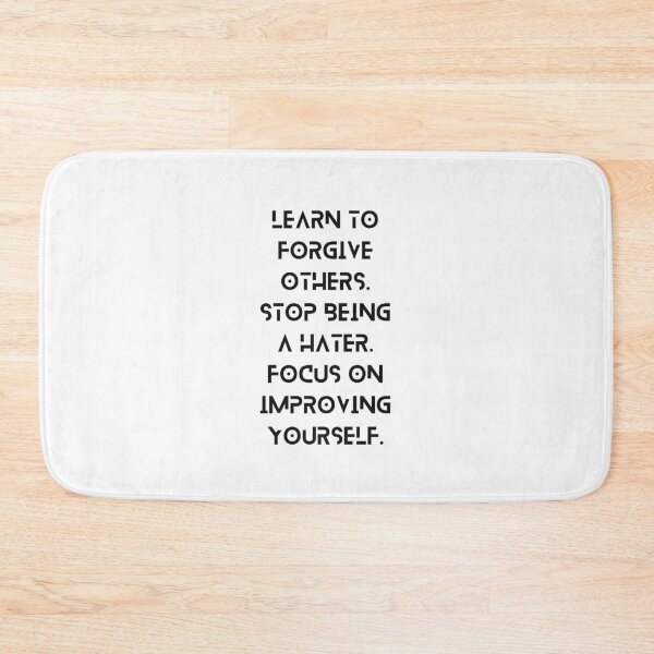 Item preview, LEARN TO FORGIVE OTHERS. STOP BEING A HATER. FOCUS ON IMPROVING YOURSELF. designed and sold by PGAart.
