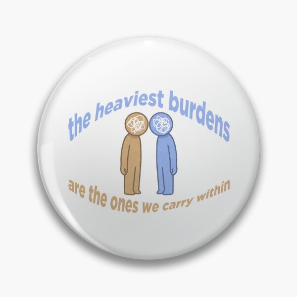 Item preview, the heaviest burdens are the ones we carry within designed and sold by MonterArt.